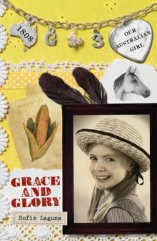 Our Australian Girl: Grace and Glory (Book 3) : Grace and Glory (Book 3)