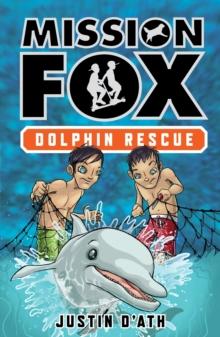 Dolphin Rescue: Mission Fox Book 3 : Mission Fox Book 3