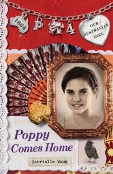 Our Australian Girl: Poppy Comes Home (Book 4) : Poppy Comes Home (Book 4)