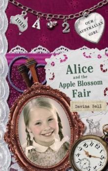 Our Australian Girl: Alice and the Apple Blossom Fair (Book 2) : Alice and the Apple Blossom Fair (Book 2)