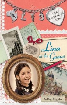 Our Australian Girl: Lina at the Games (Book 3) : Lina at the Games Book 3