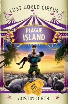 Plague Island: The Lost World Circus Book 5 : The Lost World Circus Book 5