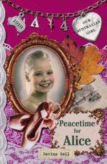 Our Australian Girl: Peacetime for Alice (Book 4) : Peacetime for Alice (Book 4)