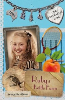 Our Australian Girl: Ruby Of Kettle Farm (Book 4) : Ruby Of Kettle Farm (Book 4)