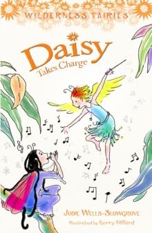 Daisy Takes Charge: Wilderness Fairies (Book Three) : Wilderness Fairies (Book Three)