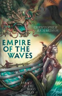 Empire Of The Waves: Voyage Of The Moon Child : Voyage Of The Moon Child