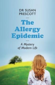 The Allergy Epidemic : A mystery of modern life