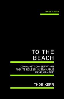 To the Beach : Community Conservation and its Role in 'Sustainable Development'