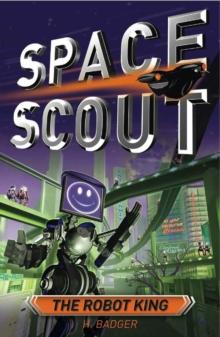 Space Scout : The Robot King