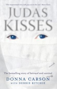 Judas Kisses : A True Story of Betrayal and Survival