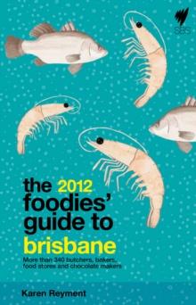 Foodies' Guide 2012 : Brisbane