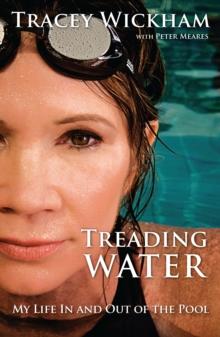 Treading Water : My Life In And Out Of The Pool