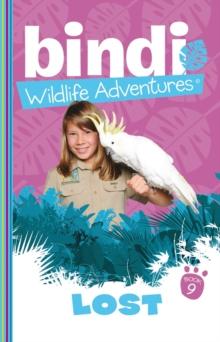 Bindi Wildlife Adventures 9: Lost!