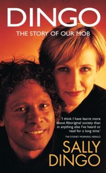 Dingo : The Story of Our Mob