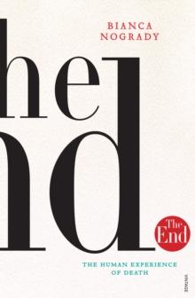 The End : The Human Experience Of Death