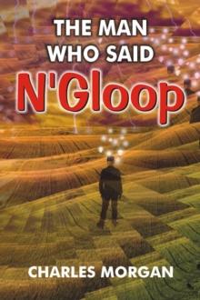 Man Who Said N'Gloop