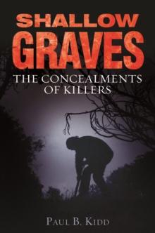 Shallow Graves : The Concealments of Killers