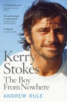 Kerry Stokes : The Boy from Nowhere