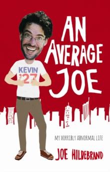 An Average Joe : My Horribly Abnormal Life