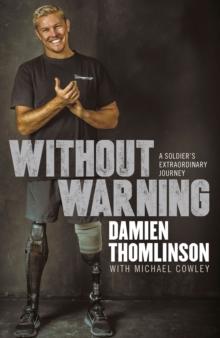 Without Warning : a Soldier's Extraordinary Journey