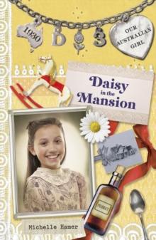 Our Australian Girl: Daisy In The Mansion (Book 3) : Daisy In The Mansion (Book 3)