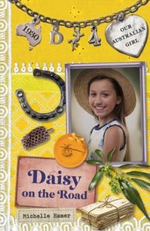 Our Australian Girl: Daisy On The Road (Book 4) : Daisy On The Road (Book 4)