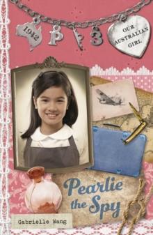 Our Australian Girl: Pearlie The Spy (Book 3) : Pearlie The Spy (Book 3)