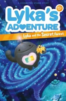 Lyka's Adventure: Lyka And The Secret Forest : Lyka And The Secret Forest