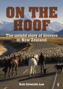 On the Hoof: The Untold Story of Drovers in New Zealand