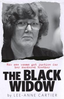 The Black Widow : How One Woman Got Justice for Her Murdered Brother