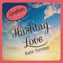 Smitten Lovebites: Hashtag Love