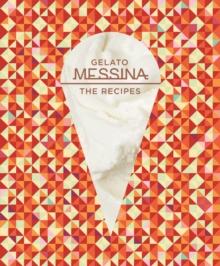 Gelato Messina :  The Recipes