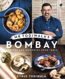 Mr Todiwala's Bombay : Recipes and Memories from India