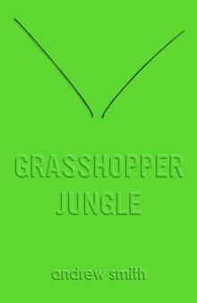 Grasshopper Jungle