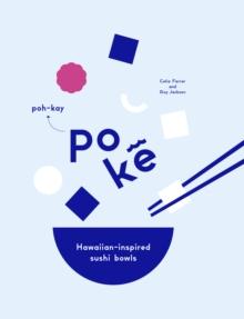 Poke : Hawaiian-Inspired 'Sushi' Bowls