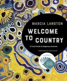 Marcia Langton: Welcome to Country : A Travel Guide to Indigenous Australia