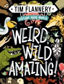 Explore Your World: Weird, Wild, Amazing! : Explore Your World #1