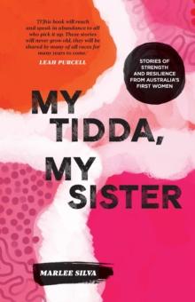 My Tidda, My Sister : Stories of Strength and Resilience from Australia's First Women