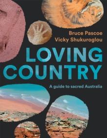 Loving Country : A Guide to Sacred Australia