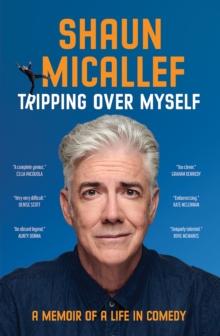 Tripping Over Myself : A Memoir of a Life in Comedy