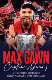 Max Gawn Captain's Diary : After 57 Years: Melbourne's History-Making 2021 Grand Final Season