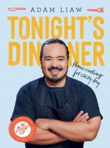 Tonight's Dinner : Home Cooking for Every Day: Recipes From The Cook Up