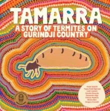 Tamarra : A Story of Termites on Gurindji Country