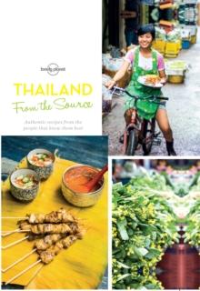 From the Source - Thailand : Thailand's Most Authentic Recipes From the People That Know Them Best