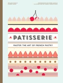 Patisserie : Master the Art of French pastry