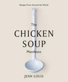 The Chicken Soup Manifesto : Recipes from around the world