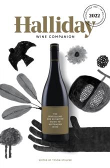 Halliday Wine Companion 2022 : The Bestselling and Definitive Guide to Australian Wine