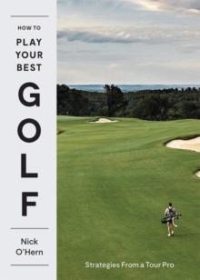 How to Play Your Best Golf : Strategies From a Tour Pro