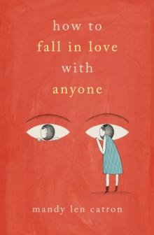 How to Fall in Love with Anyone : A Memoir in Essays