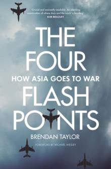 The Four Flashpoints : How Asia Goes to War